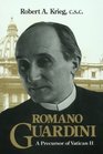 Romano Guardini A Precursor of Vatican II