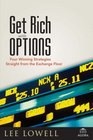 Get Rich With Options Four Winning Strategies Straight from the Exchange Floor