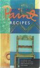 Paint Recipes A StepbyStep Guide to Colors and Finishes for the Home