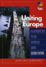 Uniting Europe An Introduction to the European Union Second Edition  An Introduction to the European Union Second Edition