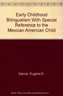 Early Childhood Bilingualism With Special Reference to the Mexican American Child