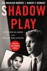 Shadow Play The Unsolved Murder of Robert F Kennedy