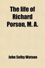 The life of Richard Porson M A