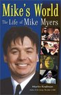 Mike's World The Life of Mike Myers