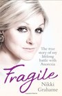Fragile The True Story of My Lifelong Battle Against Anorexia