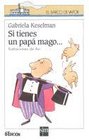 Si tienes un papa mago/ If You Have a Father Who's a Magician