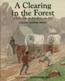 Clearing in the Forest A Story About a Real Settler Boy