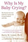 Why Is My Baby Crying The Parent's Survival Guide for Coping with Crying Problems and Colic