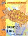 Tortoise's Dream A Folk Tale from Africa