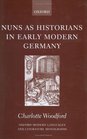 Nuns As Historians in Early Modern Germany