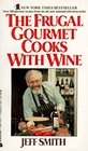 The Frugal Gourmet Cooks With Wine