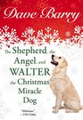 The Shepherd the Angel and Walter the Christmas Miracle Dog
