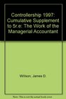 Controllership The Work of the Managerial Accountant  1997 Cumulative Supplement