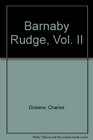 Barnaby Rudge Vol II