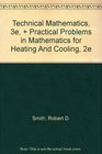 Technical Mathematics 3e  Practical Problems in Mathematics for Heating And Cooling 2e