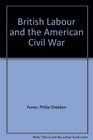British Labor and the American Civil War