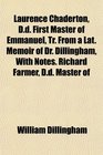 Laurence Chaderton Dd First Master of Emmanuel Tr From a Lat Memoir of Dr Dillingham With Notes Richard Farmer Dd Master of