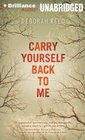 Carry Yourself Back to Me (Audio CD) (Unabridged)