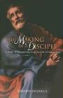 The Making of a Disciple A Study of Discipleship from the Life of Simon Peter