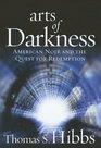 Arts of Darkness American Noir and the Quest for Redemption