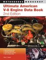 Ultimate American V-8 Engine Data Book: 2nd Edition (Motorbooks Workshop)