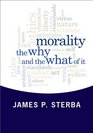Morality The Why and the What of It