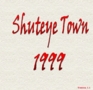 Shuteye Town 1999