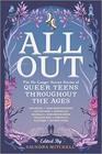 All Out The NoLongerSecret Stories of Queer Teens throughout the Ages