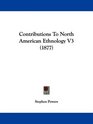 Contributions To North American Ethnology V3