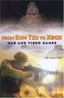 From Sun Tzu to Xbox War and Video Games