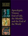 Apocalyptic Visions End of Life the Afterlife and the End of the World