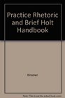 Practice Rhetoric and Brief Holt Handbook