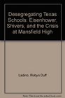 Desegregating Texas Schools Eisenhower Shivers and the Crisis at Mansfield High