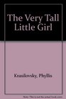 The Very Tall Little Girl