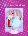 Disney's My Princess Book A Book for Keepsakes Memories and Dreams