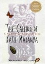 The Calling of Katie Makanya  A Memoir of South Africa