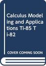 Calculus Modeling and Applications Ti85 Ti82