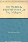 The Muddledy Fuddledy MixedUp Day