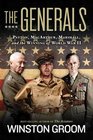 The Generals Patton MacArthur Marshall and the Winning of World War II