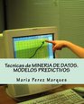 Tecnicas de MINERIA DE DATOS MODELOS PREDICTIVOS