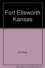 Fort Ellsworth Kansas
