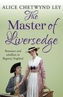 The Master of Liversedge Romance and rebellion in Regency England