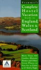 Frommer's Complete Hostel Vacation Guide to England, Wales & Scotland (Complete Hostel Vacation Guide to England, Wales and Scotland)