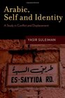Arabic Self and Identity A Study in Conflict and Displacement