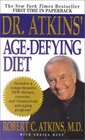Dr Atkins' AgeDefying Diet A Powerful New Dietary Defense Against Aging