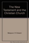 The New Testament and the Christian Church