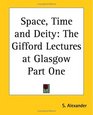 Space Time And Deity The Gifford Lectures At Glasgow