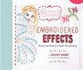 Embroidered Effects: Projects and Patterns to Inspire Your Stitching