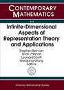 Infinitedimensional Aspects of Representation Theory And Applications International Conference on Infinitedimensional Aspects of Representation Theory  Virginia