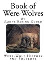 Book of WereWolves WereWolf History and Folklore